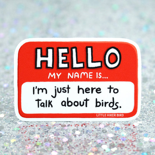 Hello My Name is Bird - Vinyl Sticker