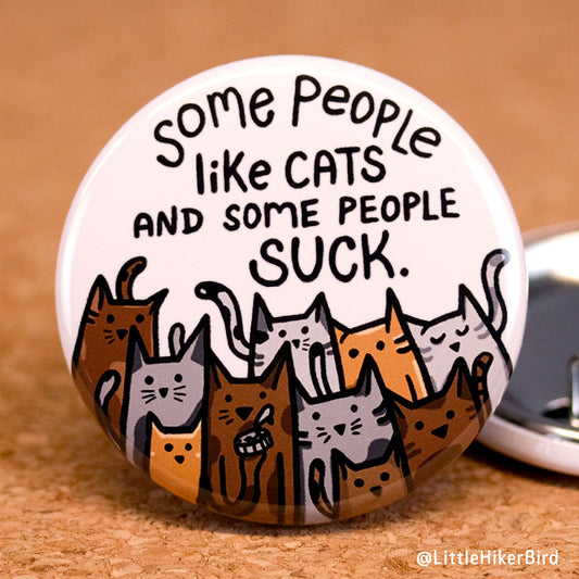 Some People LIKE Cats Pin Back Button Pin