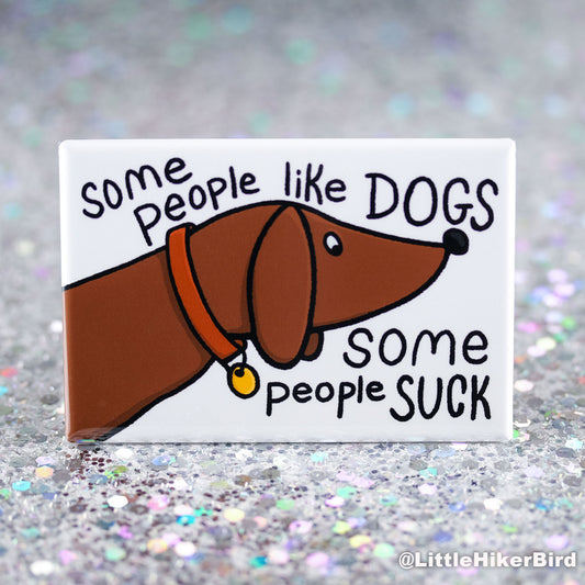 Some people like dogs Fridge Magnet